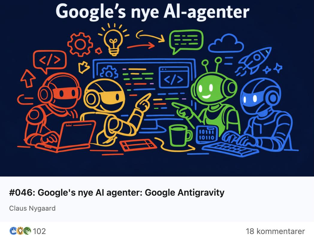 Claus Nygaard - AI & ChatGPT Nyheder - 046 - Google Antigravity